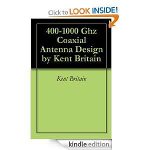 400 1000 Ghz Coaxial Antenna Design by Kent Britain Kent Britain 