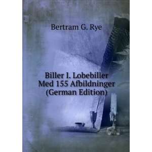  Biller I. Lobebiller Med 155 Afbildninger (German Edition 