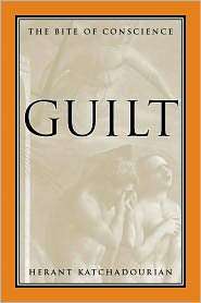 Guilt The Bite of Conscience, (080477871X), Herant Katchadourian 