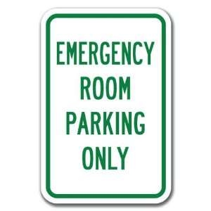 Emergency Room Parking Only Sign 12 x 18 Heavy Gauge Aluminum Signs