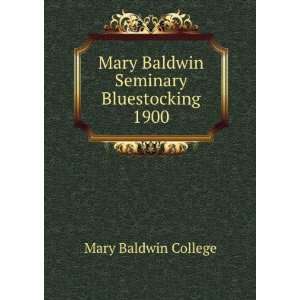  Mary Baldwin Seminary Bluestocking 1900 Mary Baldwin 