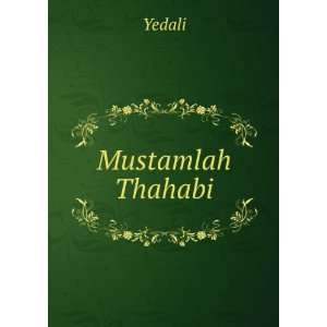 Mustamlah Thahabi Yedali  Books
