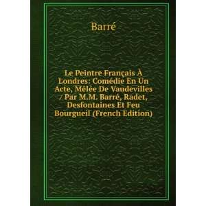   Radet, Desfontaines Et Feu Bourgueil (French Edition) BarrÃ© Books