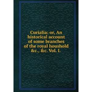  Curialia or, An historical account of some branches of 