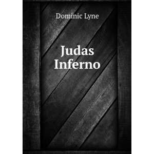  Judas Inferno Dominic Lyne Books