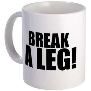 ThMisc Break a Leg Funny Mug by   Kitchen 