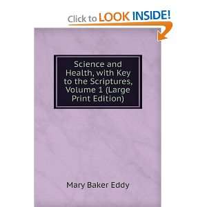   the Scriptures, Volume 1 (Large Print Edition) Mary Baker Eddy Books