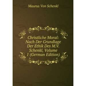   Des M.V. Schenkl, Volume 1 (German Edition) Maurus Von Schenkl Books