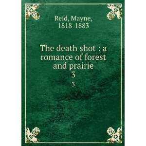   romance of forest and prairie. 3 Mayne, 1818 1883 Reid Books