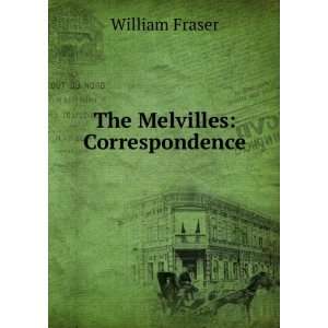  The Melvilles Correspondence William Fraser Books