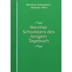   des JÃ¼ngern Tagebuch Walther Merz Wernher Schodoler  Books