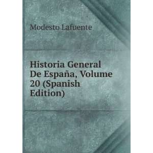   De EspaÃ±a, Volume 20 (Spanish Edition) Modesto Lafuente Books