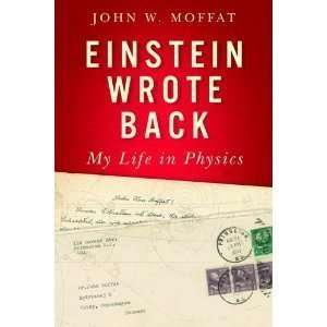  Wrote Back My Life in Physics [Hardcover] John W. Moffat Books