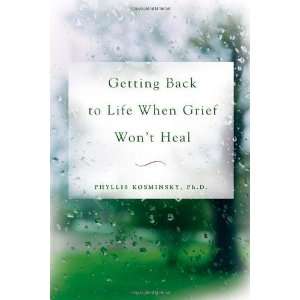   to Life When Grief Wont Heal [Paperback] Phyllis Kosminsky Books