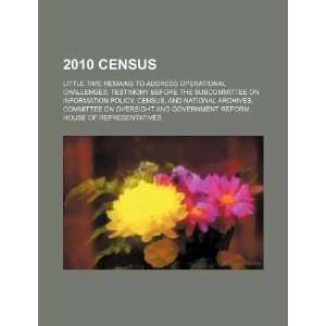  2010 census little time remains to address operational 