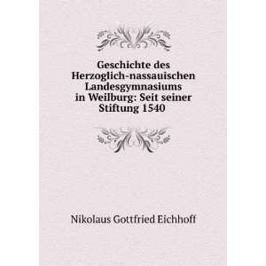    Seit seiner Stiftung 1540 . Nikolaus Gottfried Eichhoff Books
