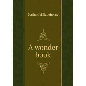  A wonder book Nathaniel Hawthorne Books