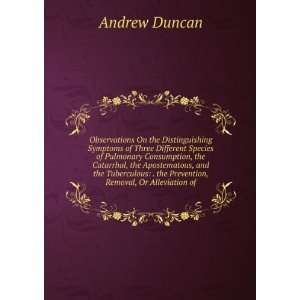    . the Prevention, Removal, Or Alleviation of Andrew Duncan Books