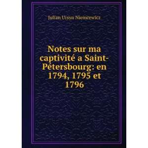  Notes sur ma captivitÃ© a Saint PÃ©tersbourg en 1794 