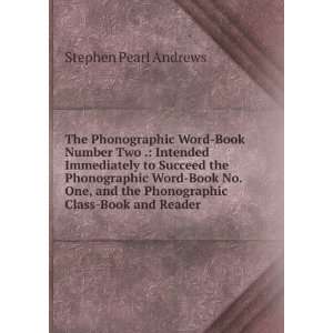   Book No. One, and the Phonographic Class Book and Reader Stephen