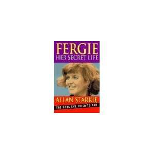  Fergie Her Secret Life [Hardcover] Allan Starkie Books