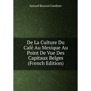   Des Capitaux Belges (French Edition) Samuel Rawson Gardiner Books