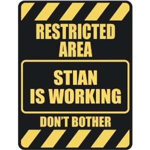   RESTRICTED AREA STIAN IS WORKING  PARKING SIGN