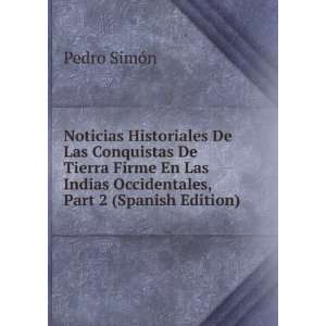   de Tierra Firme en las Indias occidentales (Spanish Edition) Pedro