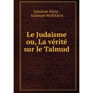   vÃ©ritÃ© sur le Talmud Salomon Wolf Klein Salomon Klein  Books