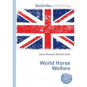  World Horse Welfare Ronald Cohn Jesse Russell Books