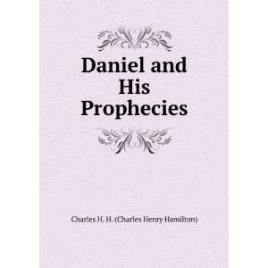  Daniel and His Prophecies Charles H. H. (Charles Henry 