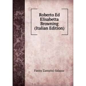  Roberto Ed Elisabetta Browning (Italian Edition) Fanny 