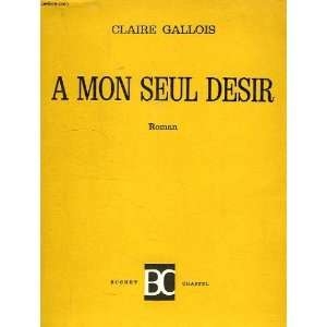  A mon seul désir Gallois Claire Books