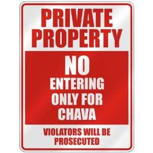   PROPERTY NO ENTERING ONLY FOR CHAVA  PARKING SIGN