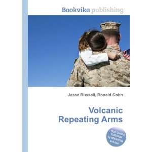  Volcanic Repeating Arms Ronald Cohn Jesse Russell Books