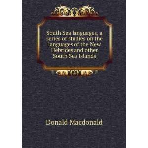   the New Hebrides and other South Sea Islands Donald Macdonald Books