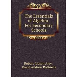   Secondary Schools David Andrew Rothrock Robert Judson Aley  Books