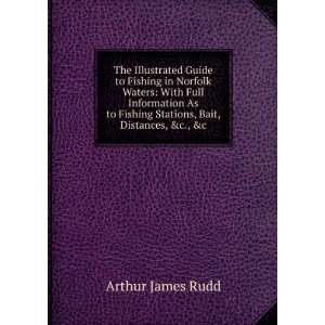   Fishing Stations, Bait, Distances, &c., &c Arthur James Rudd Books