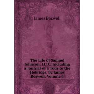  The Life of Samuel Johnson, Ll.D. Including a Journal of 