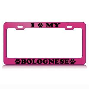  I LOVE MY BOLOGNESE Dog Pet Auto License Plate Frame Tag 