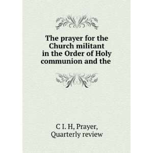  The prayer for the Church militant in the Order of Holy 