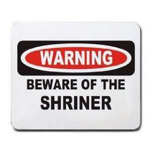  WARNING BEWARE OF THE SHRINER Mousepad