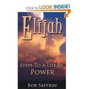 Elijah, Steps to a Life of Power and over one million other books are 