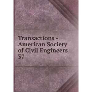    American Society of Civil Engineers. 37 American Society of Civil 