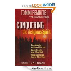 Conquering the Religious Spirit Tommi Femrite, Rebecca Wagner Sytsema 