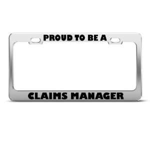  Proud To Be A Claims Manager Career license plate frame 