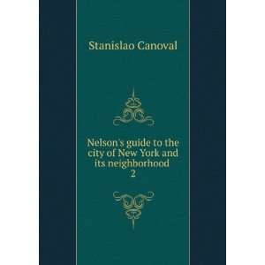   city of New York and its neighborhood . 2 Stanislao Canoval Books
