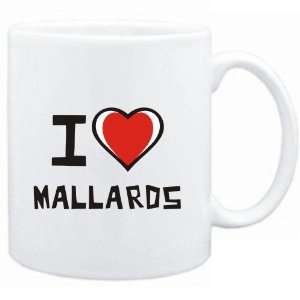  Mug White I love Mallards  Animals