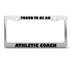 Proud To Be An Athletic Coach Career Profession license plate frame 