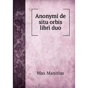  Anonymi de situ orbis libri duo Max Manitius Books